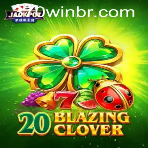 Descubra a Emoção do Jogo 20BlazingClover e Como Ganhar com 370win
